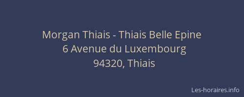Morgan Thiais - Thiais Belle Epine