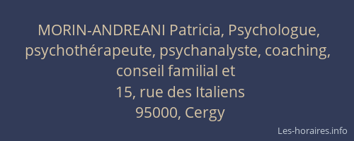 MORIN-ANDREANI Patricia, Psychologue, psychothérapeute, psychanalyste, coaching, conseil familial et