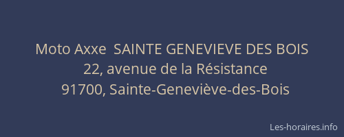 Moto Axxe  SAINTE GENEVIEVE DES BOIS