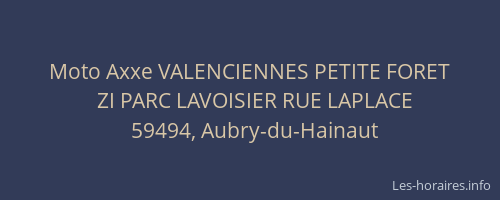 Moto Axxe VALENCIENNES PETITE FORET