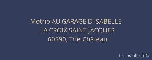 Motrio AU GARAGE D'ISABELLE