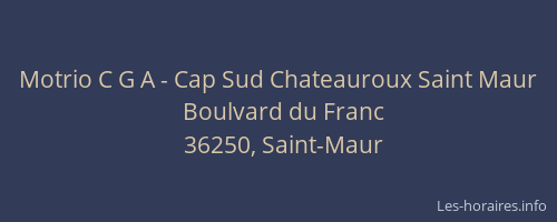 Motrio C G A - Cap Sud Chateauroux Saint Maur