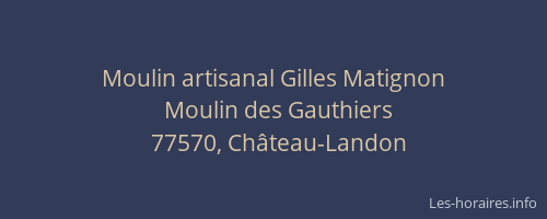 Moulin artisanal Gilles Matignon