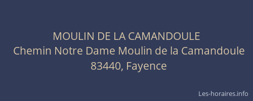 MOULIN DE LA CAMANDOULE