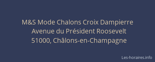 M&S Mode Chalons Croix Dampierre