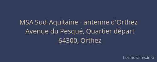 MSA Sud-Aquitaine - antenne d'Orthez