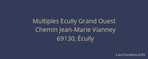 Multiples Ecully Grand Ouest