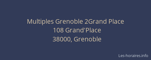 Multiples Grenoble 2Grand Place
