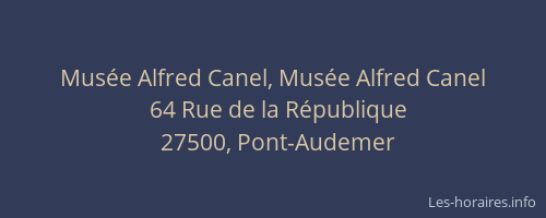 Musée Alfred Canel, Musée Alfred Canel