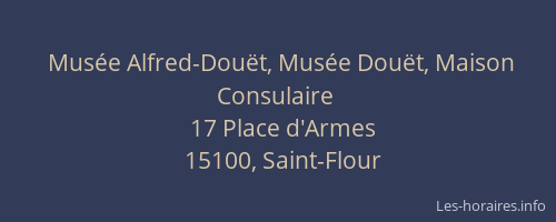 Mus&eacute;e Alfred-Dou&euml;t, Mus&eacute;e Dou&euml;t, Maison Consulaire