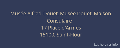 Musée Alfred-Douët, Musée Douët, Maison Consulaire