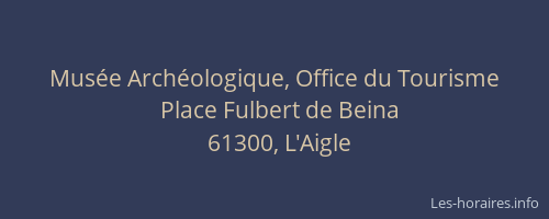 Mus&eacute;e Arch&eacute;ologique, Office du Tourisme