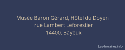 Mus&eacute;e Baron G&eacute;rard, H&ocirc;tel du Doyen