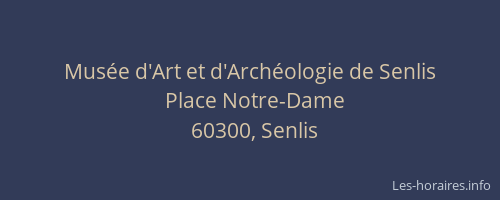 Mus&eacute;e d'Art et d'Arch&eacute;ologie de Senlis