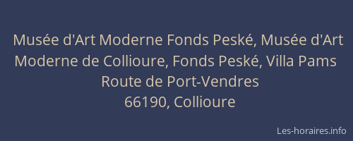 Mus&eacute;e d'Art Moderne Fonds Pesk&eacute;, Mus&eacute;e d'Art Moderne de Collioure, Fonds Pesk&eacute;, Villa Pams