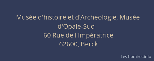 Mus&eacute;e d'histoire et d'Arch&eacute;ologie, Mus&eacute;e d'Opale-Sud