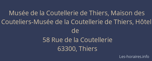Mus&eacute;e de la Coutellerie de Thiers, Maison des Couteliers-Mus&eacute;e de la Coutellerie de Thiers, H&ocirc;tel de