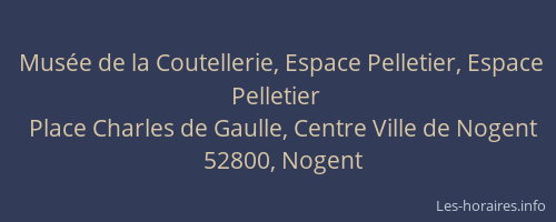 Mus&eacute;e de la Coutellerie, Espace Pelletier, Espace Pelletier