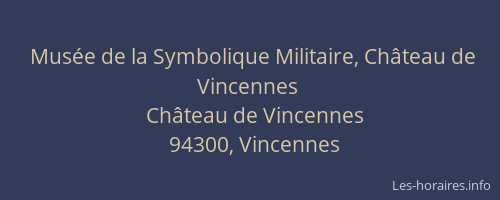 Mus&eacute;e de la Symbolique Militaire, Ch&acirc;teau de Vincennes