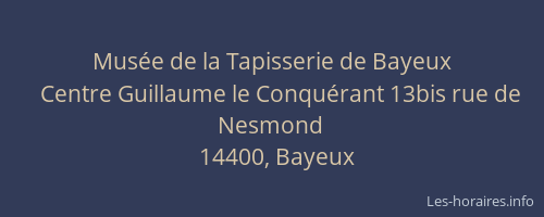 Mus&eacute;e de la Tapisserie de Bayeux