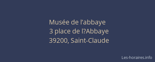 Mus&eacute;e de l’abbaye