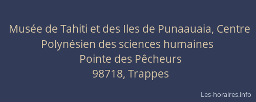Mus&eacute;e de Tahiti et des Iles de Punaauaia, Centre Polyn&eacute;sien des sciences humaines