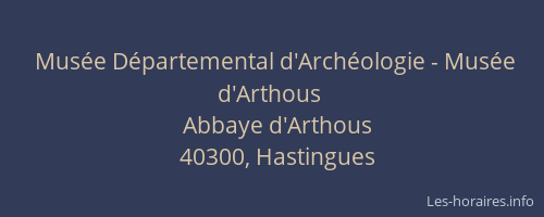 Mus&eacute;e D&eacute;partemental d'Arch&eacute;ologie - Mus&eacute;e d'Arthous