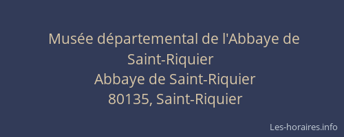 Mus&eacute;e d&eacute;partemental de l'Abbaye de Saint-Riquier