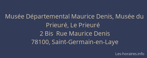 Mus&eacute;e D&eacute;partemental Maurice Denis, Mus&eacute;e du Prieur&eacute;, Le Prieur&eacute;