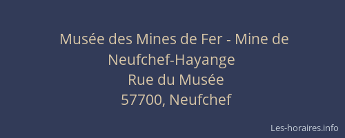 Musée des Mines de Fer - Mine de Neufchef-Hayange