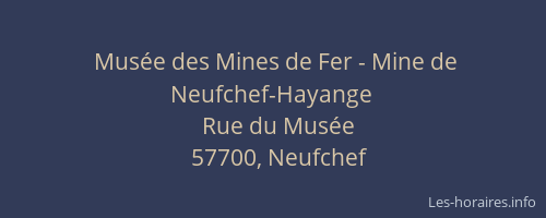 Mus&eacute;e des Mines de Fer - Mine de Neufchef-Hayange