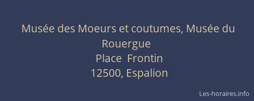 Mus&eacute;e des Moeurs et coutumes, Mus&eacute;e du Rouergue