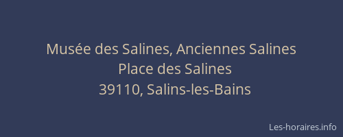 Mus&eacute;e des Salines, Anciennes Salines
