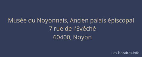 Mus&eacute;e du Noyonnais, Ancien palais &eacute;piscopal