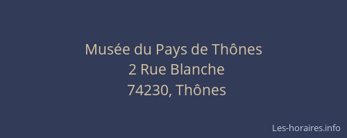 Mus&eacute;e du Pays de Th&ocirc;nes
