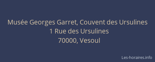 Mus&eacute;e Georges Garret, Couvent des Ursulines
