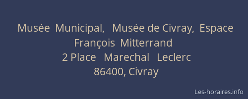 Mus&eacute;e  Municipal,   Mus&eacute;e de Civray,  Espace Fran&ccedil;ois  Mitterrand