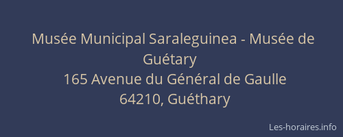 Mus&eacute;e Municipal Saraleguinea - Mus&eacute;e de Gu&eacute;tary