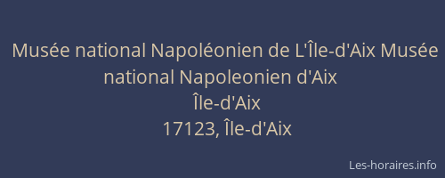 Musée national Napoléonien de L'Île-d'Aix Musée national Napoleonien d'Aix