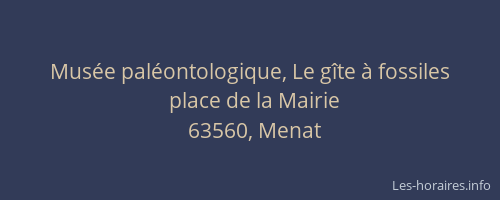 Mus&eacute;e pal&eacute;ontologique, Le g&icirc;te &agrave; fossiles
