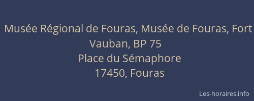 Mus&eacute;e R&eacute;gional de Fouras, Mus&eacute;e de Fouras, Fort Vauban, BP 75