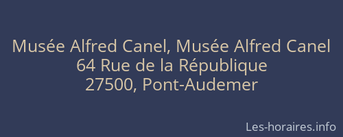 Musée Alfred Canel, Musée Alfred Canel