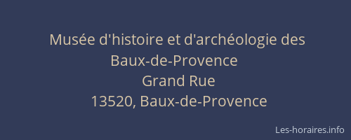 Musée d'histoire et d'archéologie des Baux-de-Provence