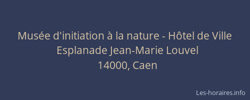 Musée d'initiation à la nature - Hôtel de Ville