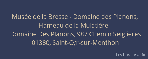 Musée de la Bresse - Domaine des Planons, Hameau de la Mulatière