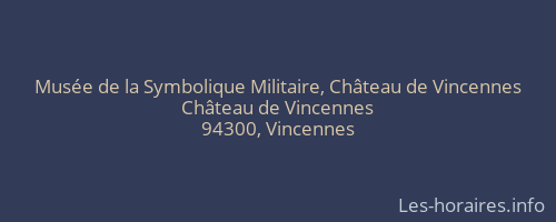 Musée de la Symbolique Militaire, Château de Vincennes