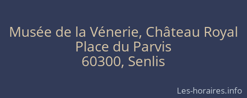 Musée de la Vénerie, Château Royal