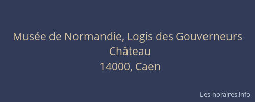Musée de Normandie, Logis des Gouverneurs