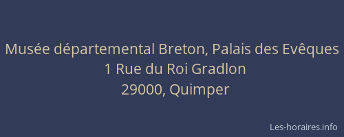 Musée départemental Breton, Palais des Evêques