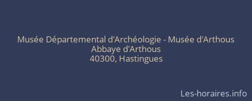 Musée Départemental d'Archéologie - Musée d'Arthous